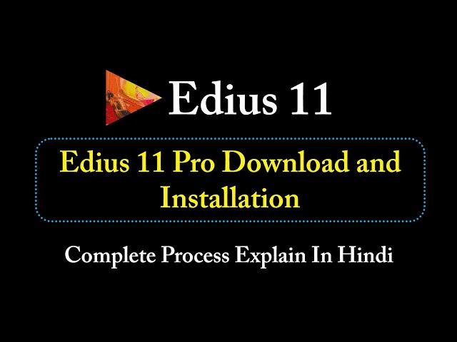 Edius 11 Download & Installation In Hindi || DK ARNIYA