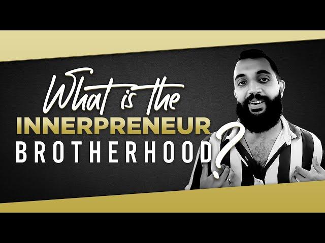 What is the Innerpreneur Brotherhood?