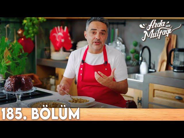 Arda'nın Mutfağı 185.Bölüm - FULL BÖLÜM