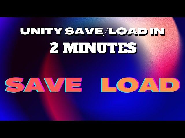 UNITY SAVE SYSTEM setup in UNDER 2 Minutes - SAVE/LOAD