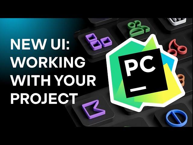 PyCharm Tips: Working with Your Project in the New UI