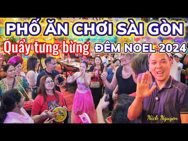 PHỐ ĂN CHƠI BẬC NHẤT SÀI GÒN QUẨY TƯNG BỪNG ĐÊM NOEL 2024 || BUI VIEN WALKING STREET || Nick Nguyen