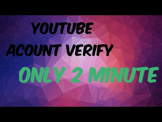 How to verify your youtube account Only 2 min youtube account verify