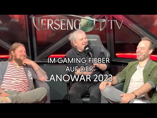 Versengold TV | Im Gaming Fieber | Lanowar 2023 | LVL Berlin | 238