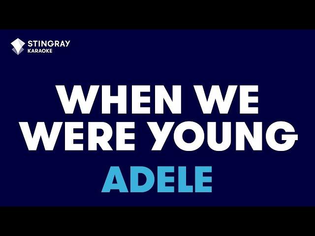 Adele - When We Were Young (Karaoke with Lyrics)