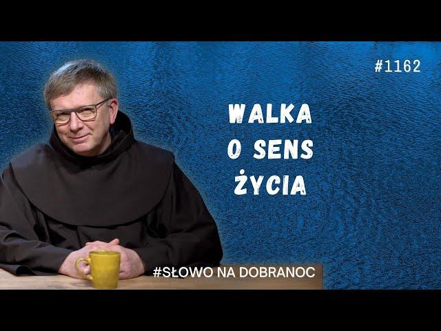 Walka o sens życia. Franciszek Krzysztof Chodkowski OFM. Słowo na Dobranoc. 1162