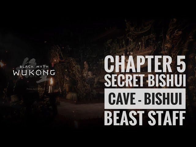 Black Myth Wukong - Chapter 5 Secret Bishui Cave Walkthrough All Items - Bishui Beast Staff