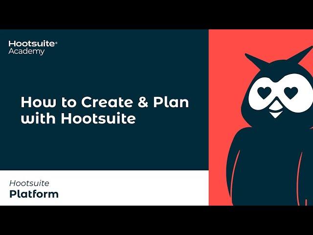 How to Create & Plan Content with Hootsuite