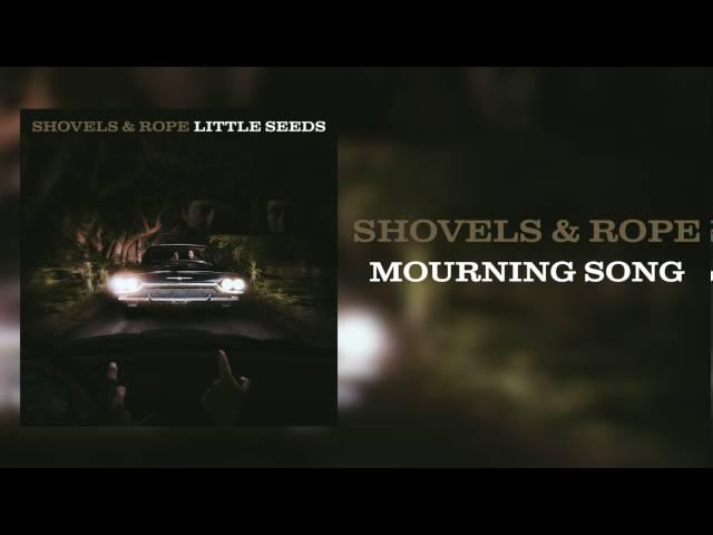 Shovels & Rope - "Mourning Song" [Audio Only]