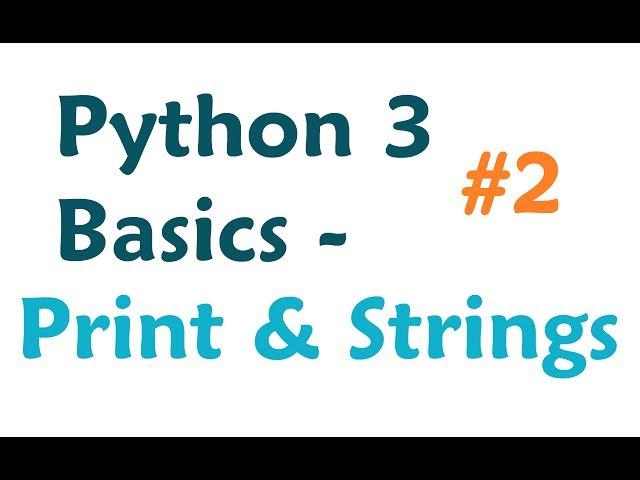 Python 3 Tutorial: Print Function and Strings