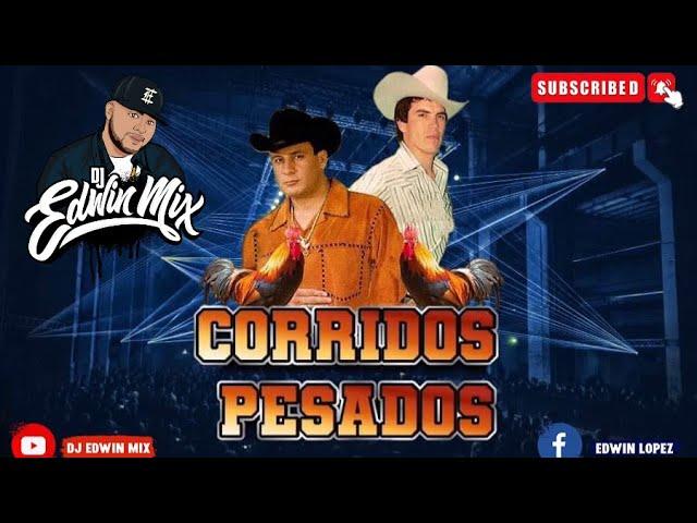 CORRIDOS PESADOS MIX DJ EDWIN MIX 2023