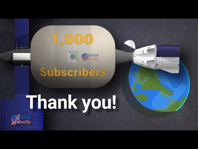 Thank you for helping Orbital Velocity reach 1,000 subscribers on YouTube!
