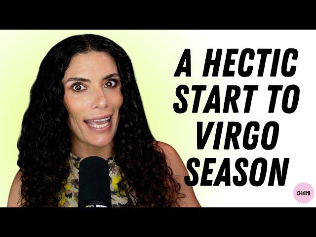 The Week of August 19th, 2024: A hectic start to Virgo season