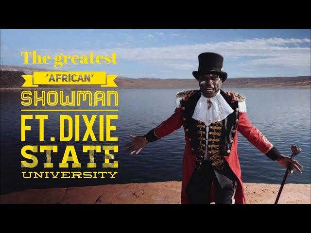 A Million Dreams  (The Greatest 'African' Showman) Alex Boyé  ft. Dixie State University