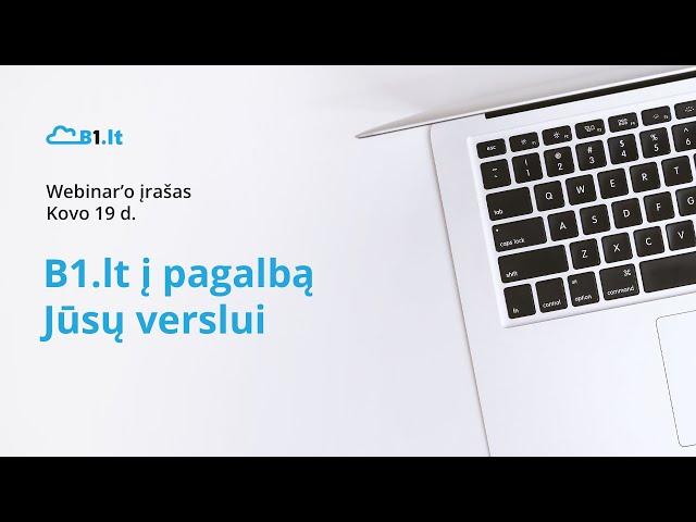 B1.lt į pagalba Jūsų verslui! (Webinar'o įrašas)