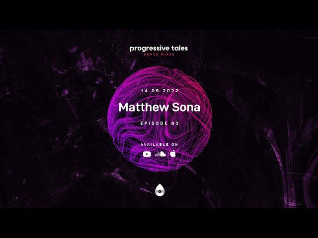 80 Bonus Mix | Progressive Tales with Matthew Sona