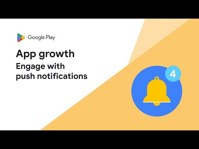 Engage with push notifications - App growth