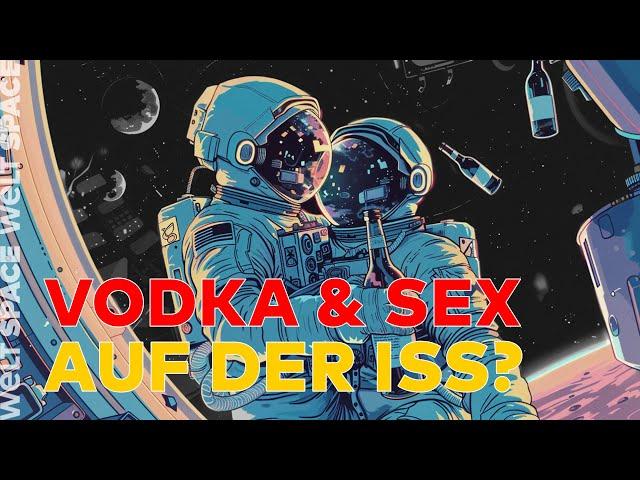 SKURRILE RAUMFAHRT: Was der Three-Dolphins-Club mit Sex im Weltall zu tun hat | Vodka auf der ISS