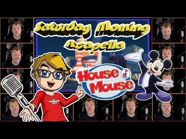 Disney's House of Mouse Theme - Saturday Morning Acapella