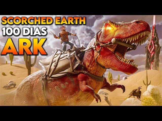 Pasé 100 Días en Ark Scorched Earth