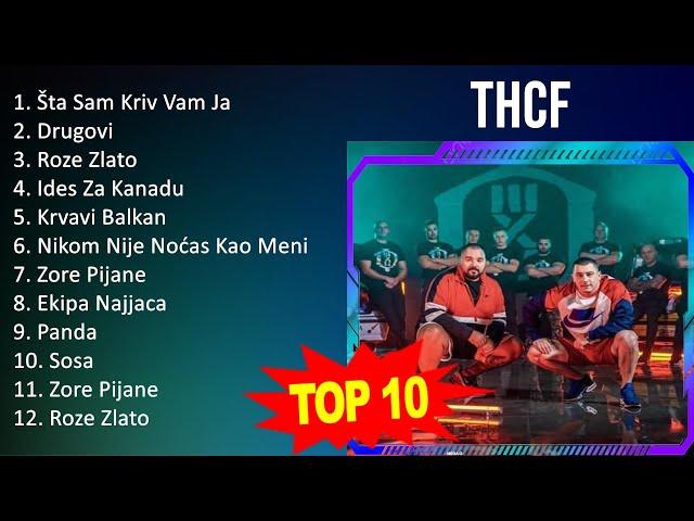 T H C F 2023 MIX - Top 10 Best Songs - Greatest Hits - Full Album