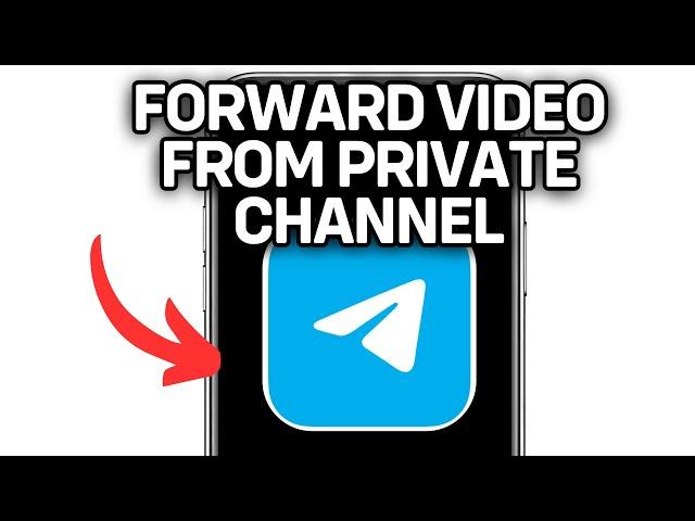HOW TO FORWARD VIDEO FROM TELEGRAM PRIVATE CHANNEL 2025! (FULL GUIDE)