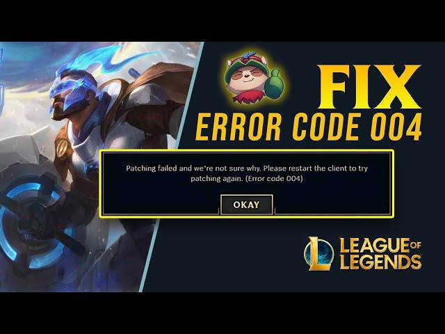 How to Fix League of Legends Error Code 004 | LOL Error Code 004