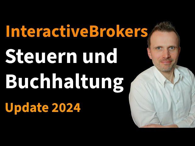 Interactive Brokers: Kontoauszüge erklärt für Steuererklärung und Buchhaltung (Update 2024)