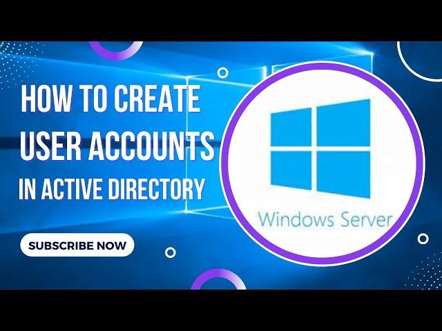 How to create user accounts in Active Directory Server 2019