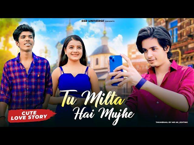 Tu Milta Hai Mujhe | Cute Love Story | Raj Barman | Satyam Singh, Sona Gupta, Raushan | SSR UNIVERSE