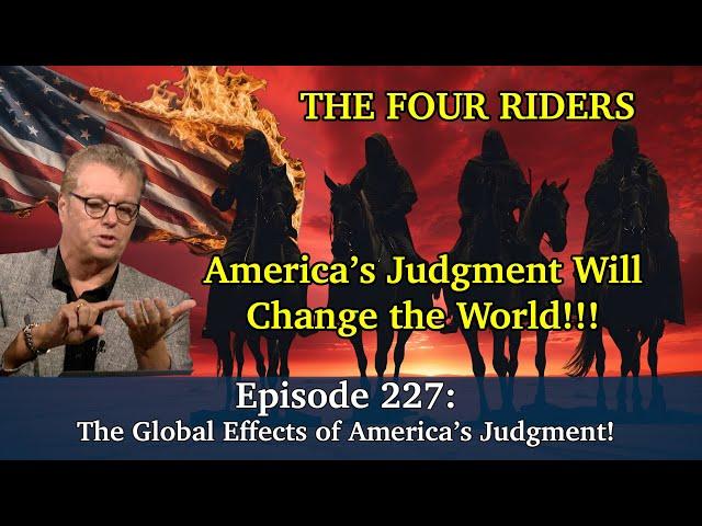 The Global Effects of America’s Judgment! | Podcast Ep 227 - ProphecyUSA Live