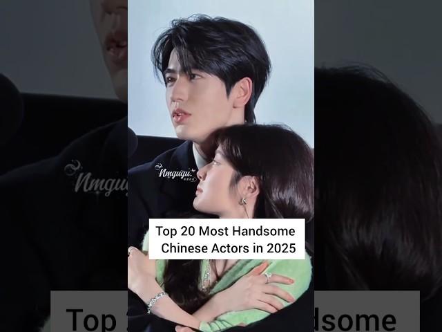 meet Most Handsome Chinese Actors in 2025 #dylanwang #shorts #trending #chenzheyuan #luoyunxi #xukai