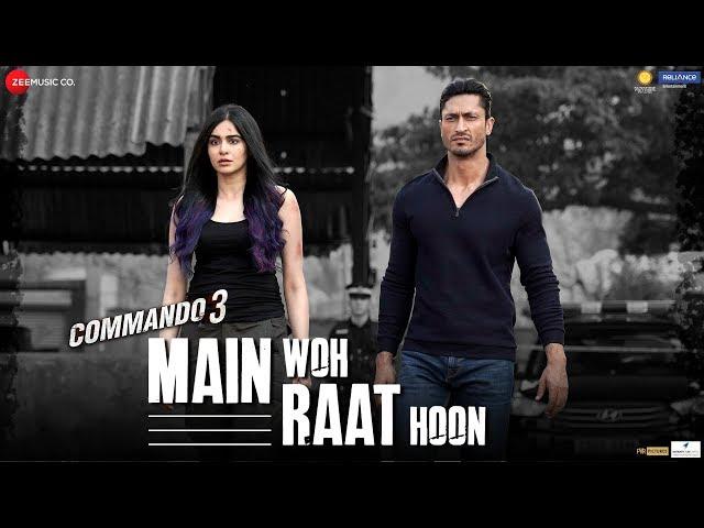 Main Woh Raat Hoon - Commando 3 | Vidyut Jammwal, Adah Sharma, Angira Dhar| Ankit Tiwari | Mannan S