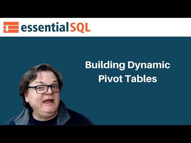 Building Dynamic Pivot Tables using SQL Server. | Essential SQL