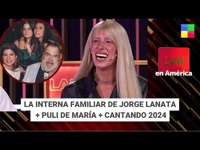 Interna familiar de Jorge Lanata + Puli De María + Cantando 2024 #LAM | Programa completo (26/09/24)