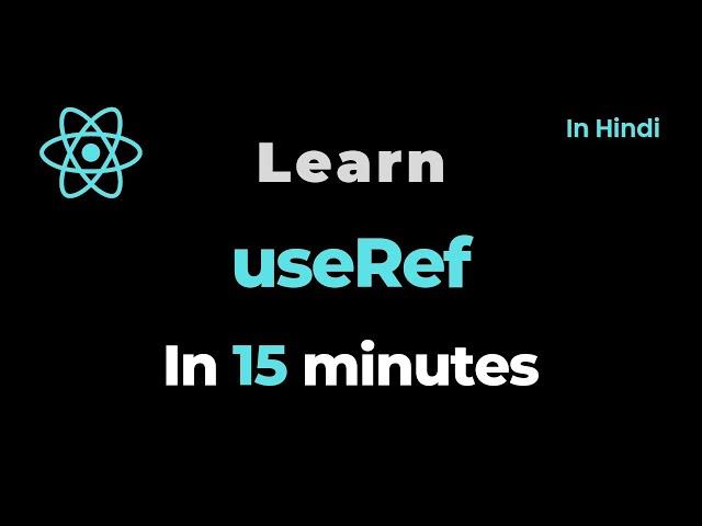 Learn useRef Hook in 15 minutes (with Examples)