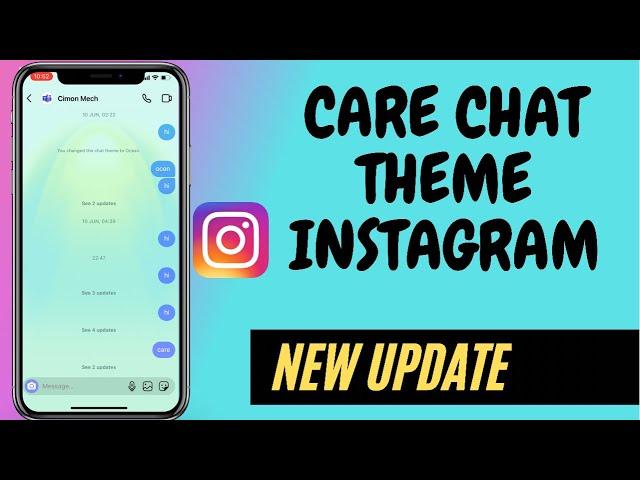 New Chat Theme Update : How To Get Care Chat Theme On Instagram Messenger New Update