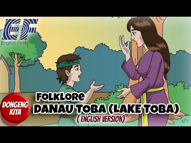 Folklore for Kids - Danau Toba ( Lake Toba) - English Version - ( EF - English First Version )