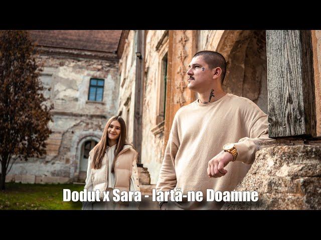 Dodut x Sara Pascalau - Iarta-ne Doamne (Official Video)