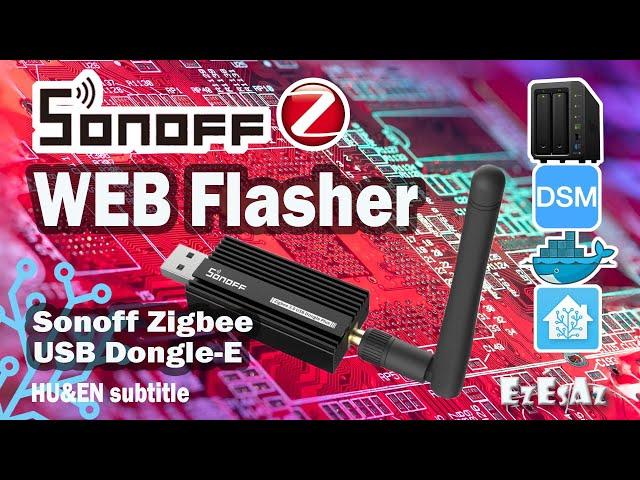 37 Sonoff Zigbee USB Dongle-E web flash, RCP MultiPAN firmware with Matter, Thread, Zigbee support