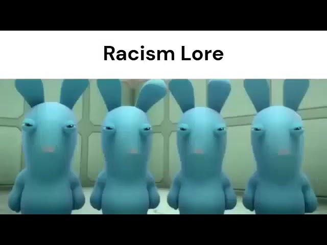 Racism Lore