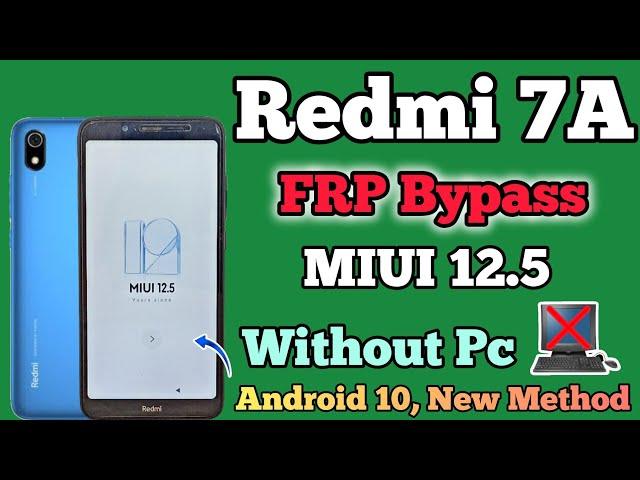 Redmi 7A || FRP Bypass || MIUI 12.5 || Google Account Unlock || Without Pc || New Method || 2024.