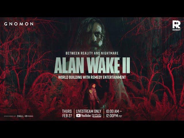 Between Reality and Nightmare: Alan Wake II World Building with Remedy Entertainment