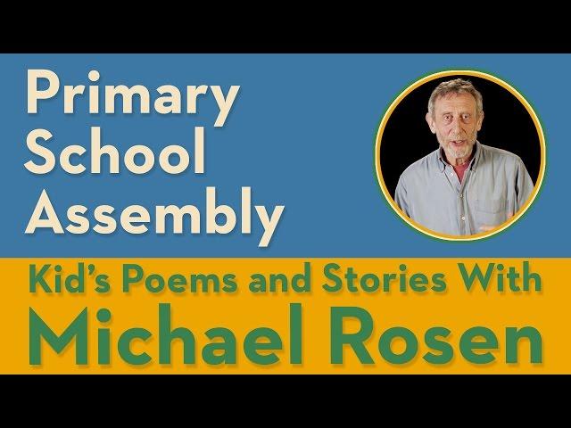 Primary School Assembly | POEM | Kids' Poems and Stories With Michael Rosen