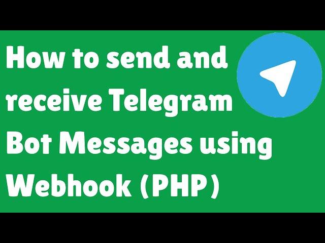 How to send and receive Telegram Bot Messages using Webhook (PHP)