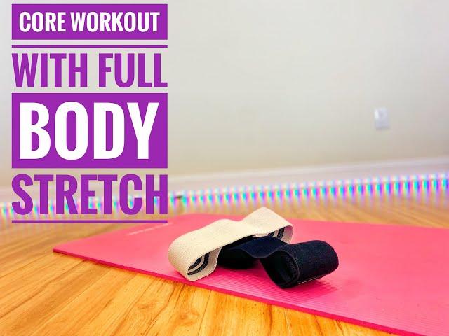 Quick Abs/Core workout, with or without a resistance band and full body stretch