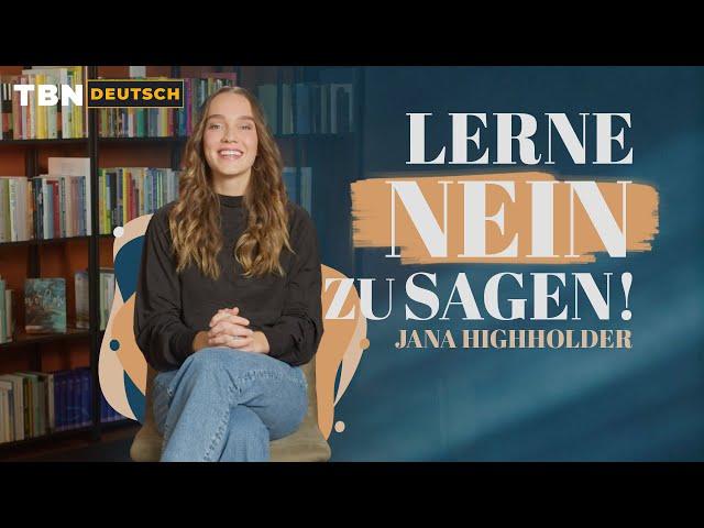 Jana Highholder: Fokus und Priorität: Die Kraft des Neins  | TBN Deutsch