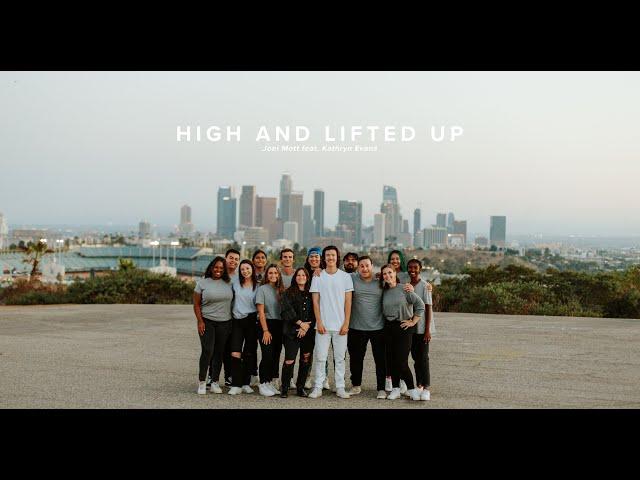 High and Lifted Up - Joel Mott feat. Kathryn Evans (Official Music Video)