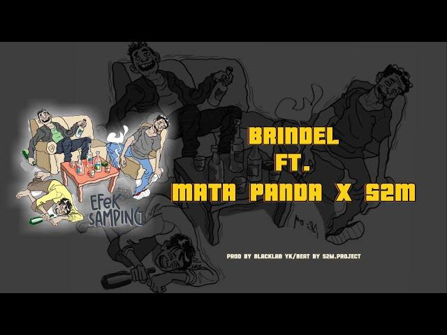 BRINDEL - EFEK SAMPING FT MATA PANDA, S2M