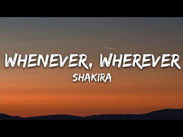 Shakira - Whenever, Wherever (Lyrics)